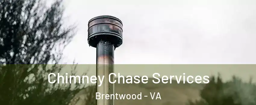 Chimney Chase Services Brentwood - VA