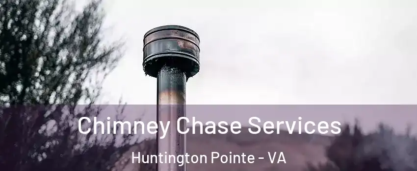 Chimney Chase Services Huntington Pointe - VA