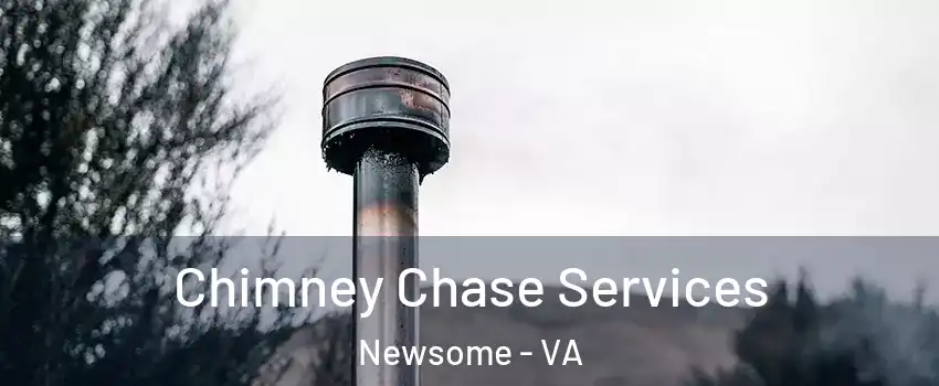 Chimney Chase Services Newsome - VA