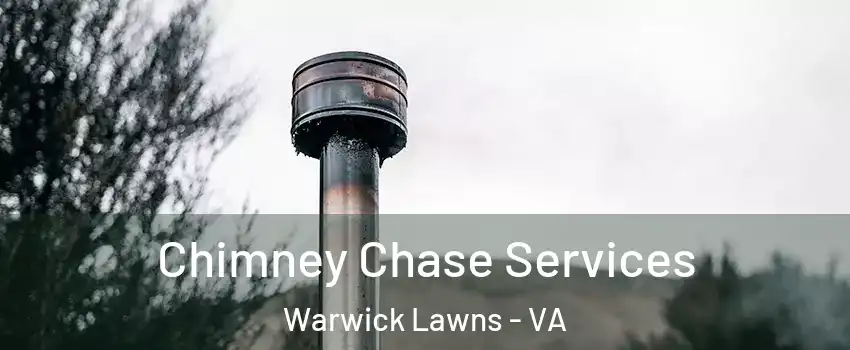 Chimney Chase Services Warwick Lawns - VA