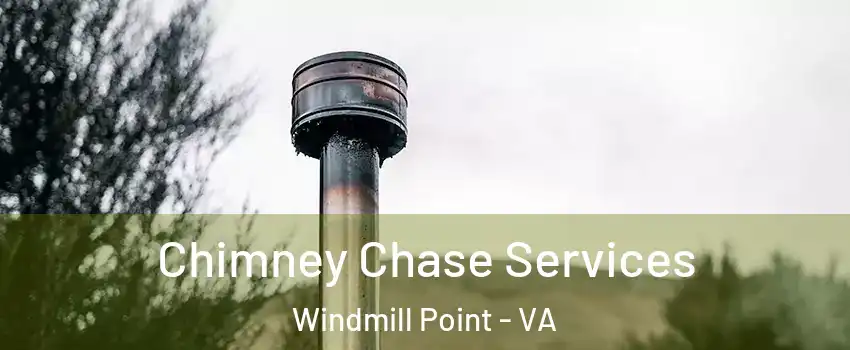 Chimney Chase Services Windmill Point - VA