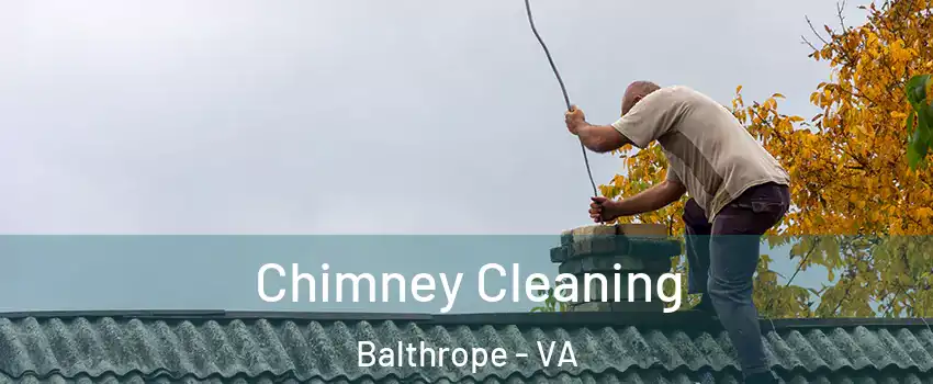 Chimney Cleaning Balthrope - VA
