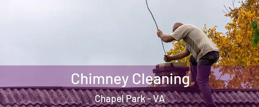 Chimney Cleaning Chapel Park - VA