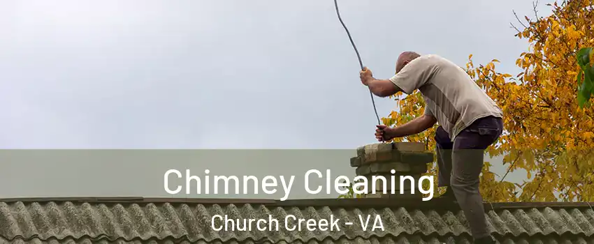 Chimney Cleaning Church Creek - VA