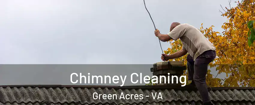 Chimney Cleaning Green Acres - VA