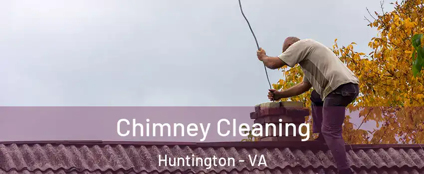 Chimney Cleaning Huntington - VA
