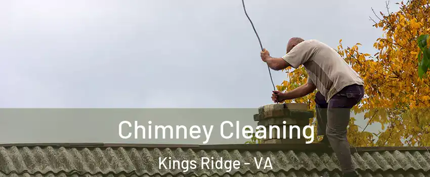 Chimney Cleaning Kings Ridge - VA