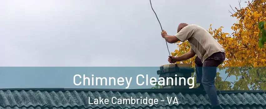 Chimney Cleaning Lake Cambridge - VA