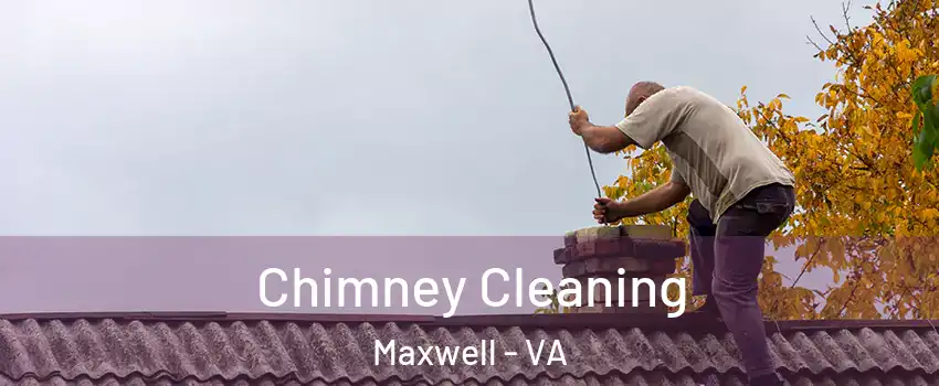 Chimney Cleaning Maxwell - VA