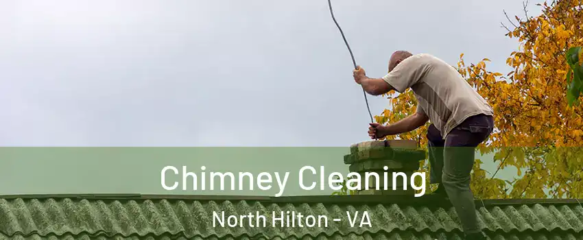 Chimney Cleaning North Hilton - VA