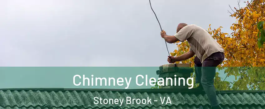 Chimney Cleaning Stoney Brook - VA