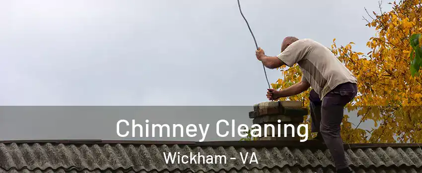 Chimney Cleaning Wickham - VA
