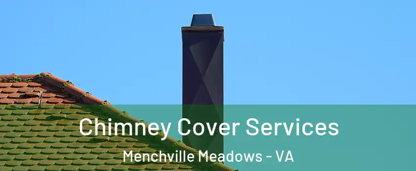 Chimney Cover Services Menchville Meadows - VA