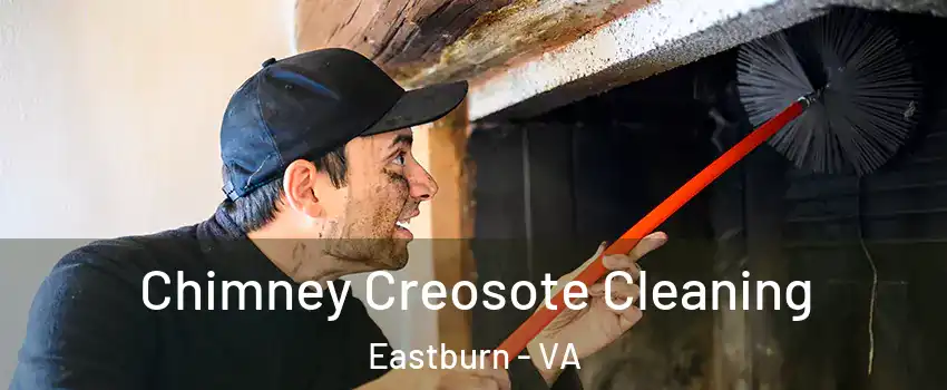 Chimney Creosote Cleaning Eastburn - VA