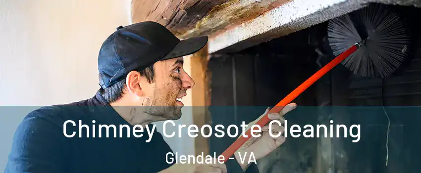 Chimney Creosote Cleaning Glendale - VA