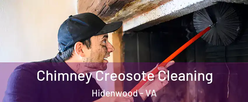 Chimney Creosote Cleaning Hidenwood - VA