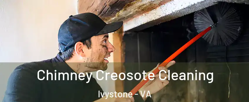 Chimney Creosote Cleaning Ivystone - VA