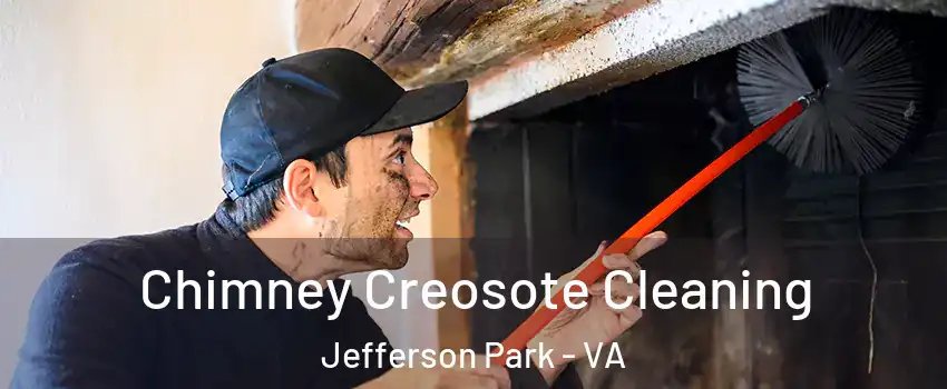 Chimney Creosote Cleaning Jefferson Park - VA