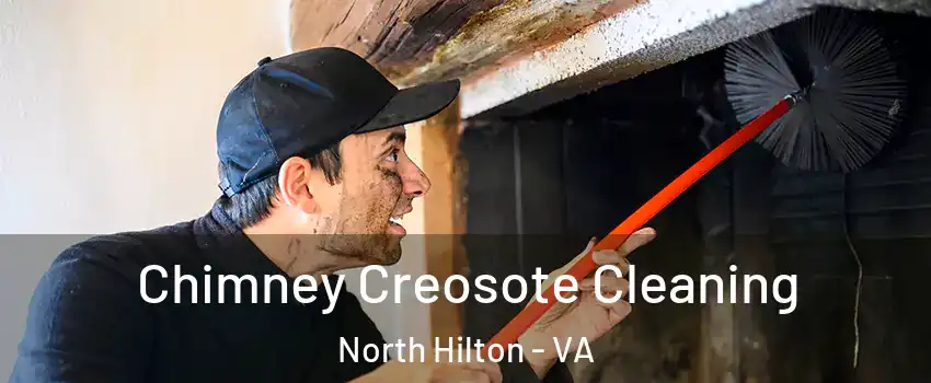 Chimney Creosote Cleaning North Hilton - VA