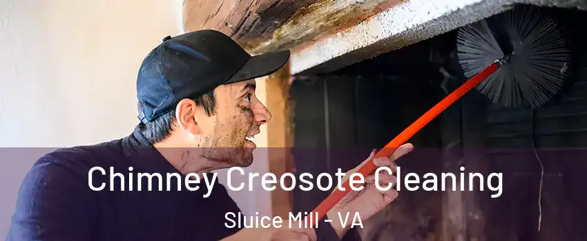Chimney Creosote Cleaning Sluice Mill - VA