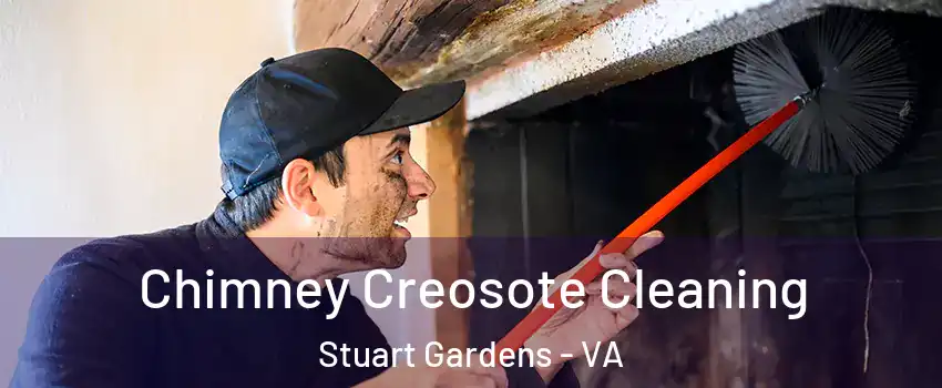 Chimney Creosote Cleaning Stuart Gardens - VA