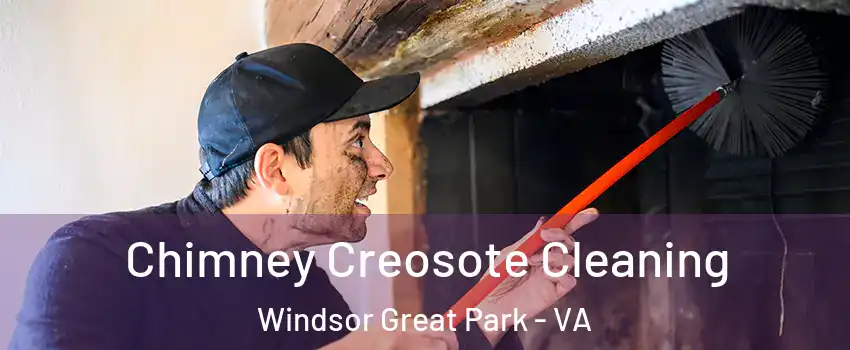 Chimney Creosote Cleaning Windsor Great Park - VA