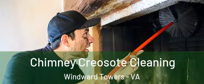 Chimney Creosote Cleaning Windward Towers - VA