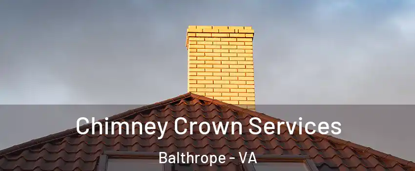 Chimney Crown Services Balthrope - VA
