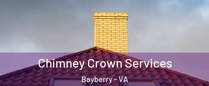 Chimney Crown Services Bayberry - VA