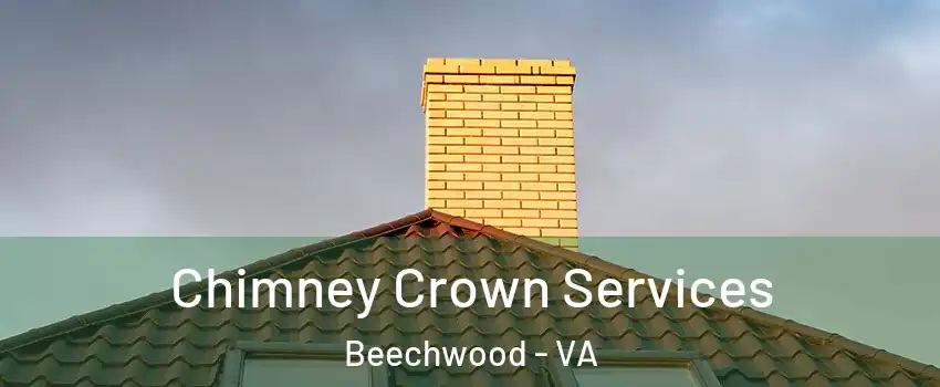 Chimney Crown Services Beechwood - VA