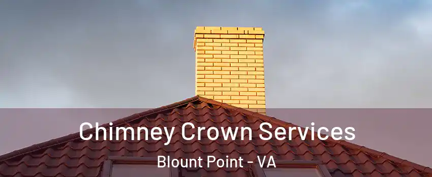 Chimney Crown Services Blount Point - VA