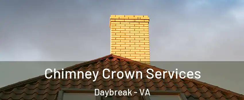 Chimney Crown Services Daybreak - VA