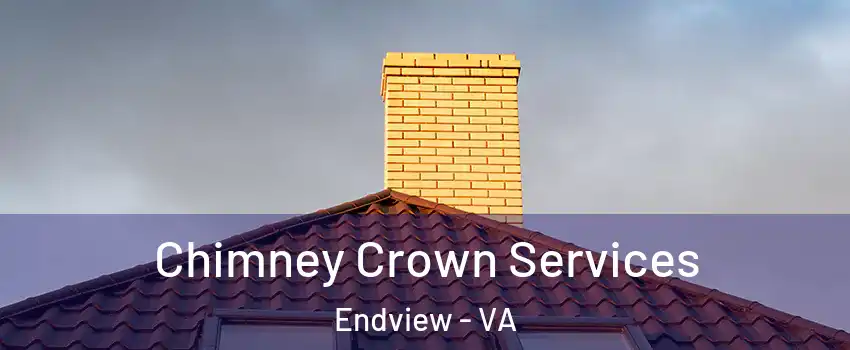 Chimney Crown Services Endview - VA