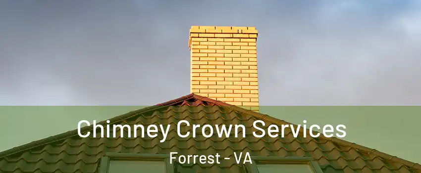 Chimney Crown Services Forrest - VA