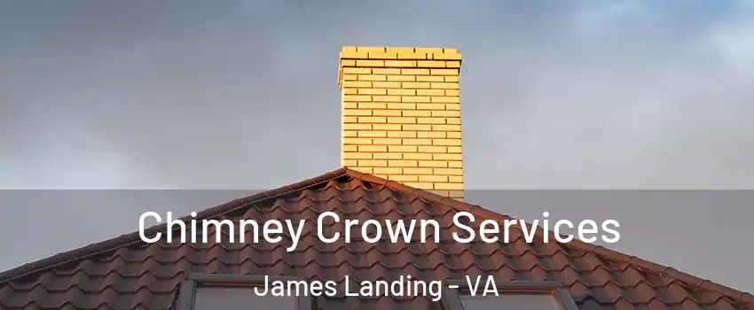 Chimney Crown Services James Landing - VA