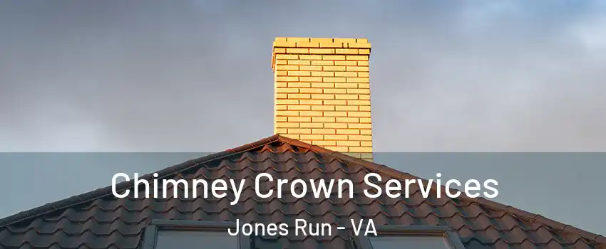 Chimney Crown Services Jones Run - VA