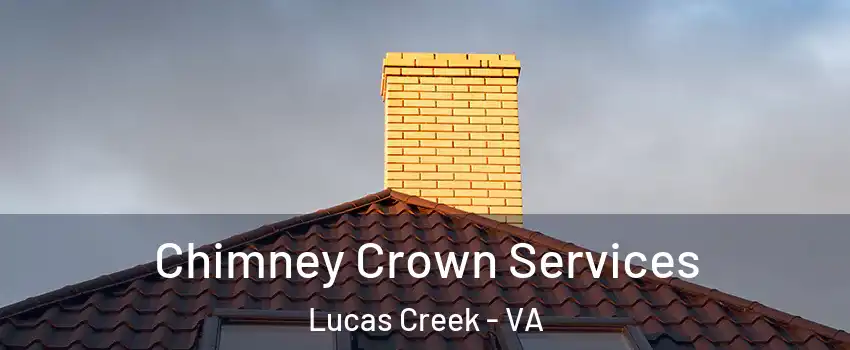 Chimney Crown Services Lucas Creek - VA