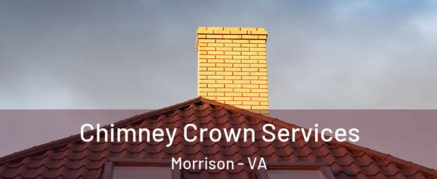 Chimney Crown Services Morrison - VA