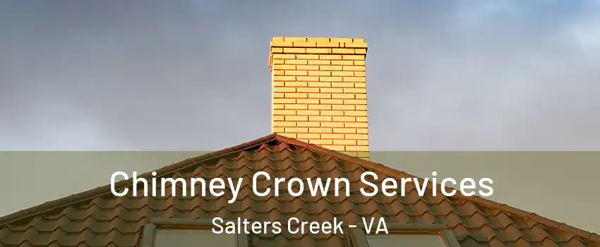Chimney Crown Services Salters Creek - VA