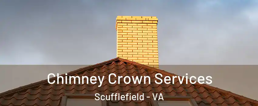 Chimney Crown Services Scufflefield - VA