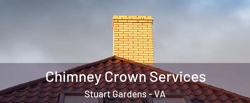 Chimney Crown Services Stuart Gardens - VA