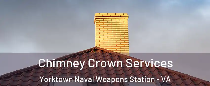 Chimney Crown Services Yorktown Naval Weapons Station - VA