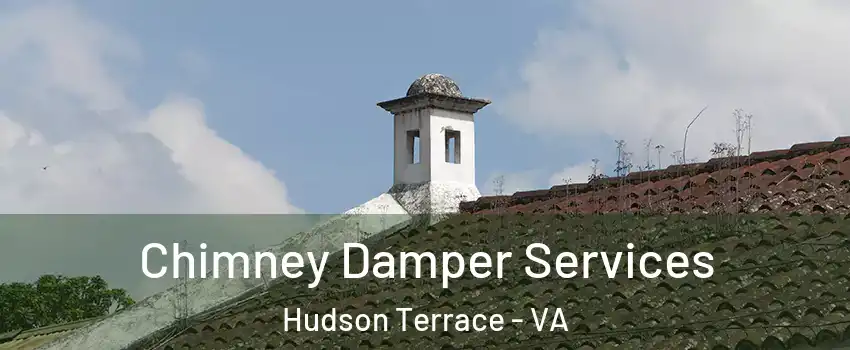 Chimney Damper Services Hudson Terrace - VA