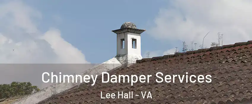Chimney Damper Services Lee Hall - VA