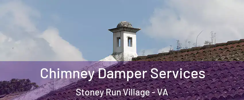 Chimney Damper Services Stoney Run Village - VA