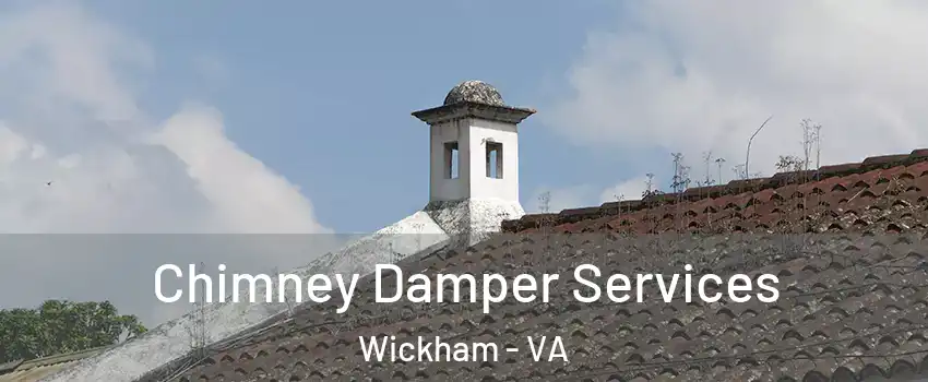 Chimney Damper Services Wickham - VA
