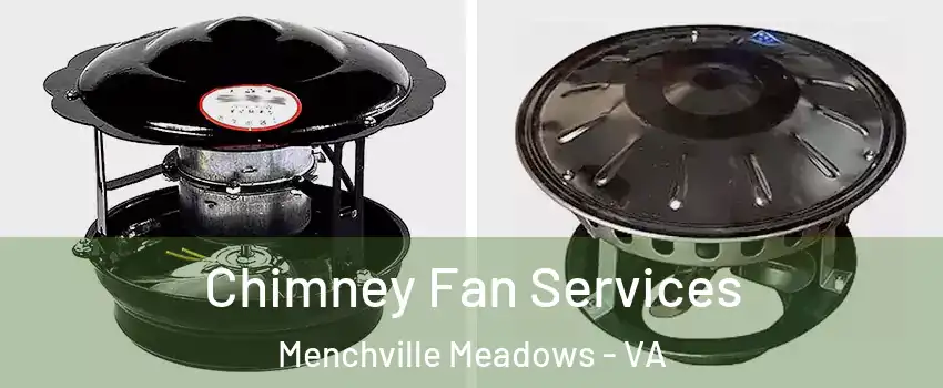 Chimney Fan Services Menchville Meadows - VA
