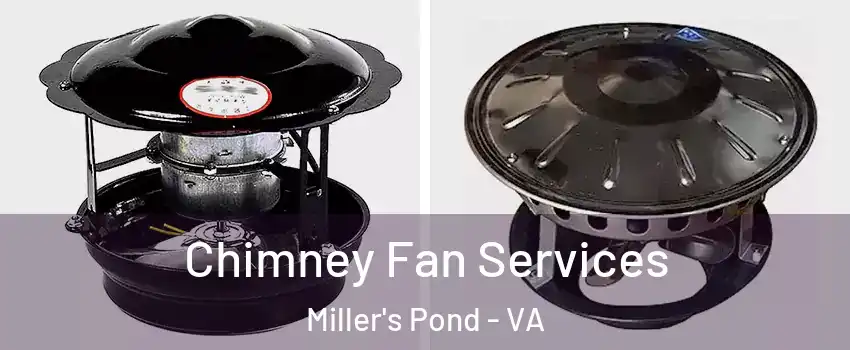 Chimney Fan Services Miller's Pond - VA