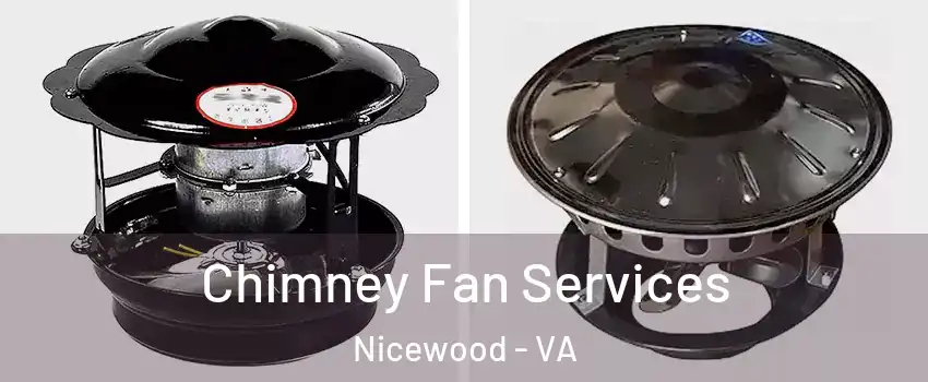 Chimney Fan Services Nicewood - VA
