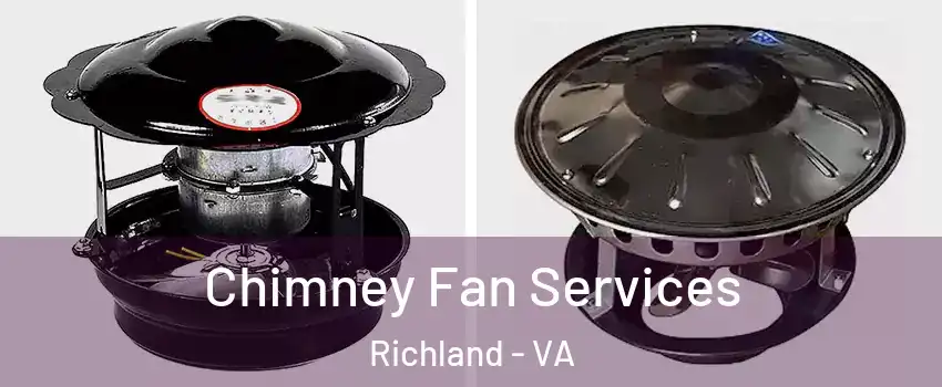 Chimney Fan Services Richland - VA